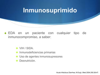 Inmunosuprimido


S EDA en un paciente con cualquier                             tipo de
 inmunocompromiso, a saber:


   ...