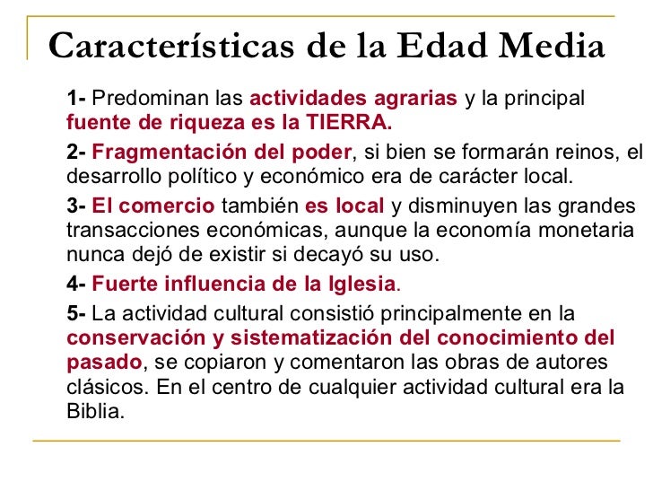 Características de la Edad Media <ul><ul><li>1-  Predominan las  actividades agrarias  y la principal  fuente de riqueza e...