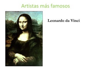 Artistas más famosos  Leonardo da Vinci 
