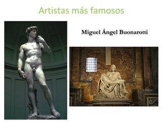 Artistas más famosos Miguel Ángel Buonarotti 