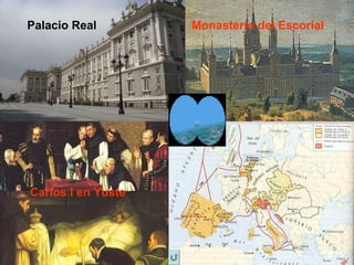 Palacio Real Monasterio del Escorial
Carlos I en Yuste
 