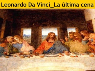 Leonardo Da Vinci_La última cena 