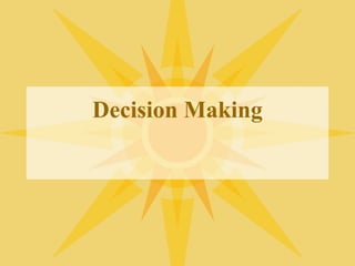 Decision Making
 