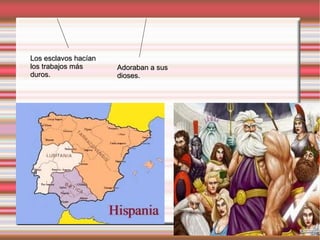 Los esclavos hacíanLos esclavos hacían
los trabajos máslos trabajos más
duros.duros.
Adoraban a susAdoraban a sus
dioses.dioses.
 