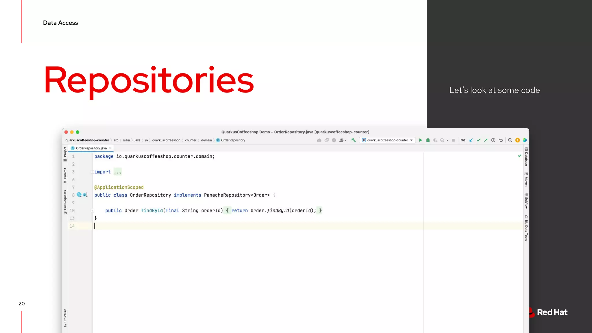 CONFIDENTIAL designator V0000000 Repositories Data Access Let’s look at some code 20 
