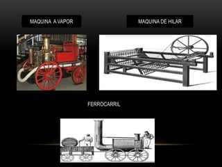 MAQUINA A VAPOR MAQUINA DE HILAR
FERROCARRIL
 