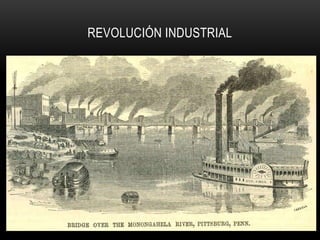 REVOLUCIÓN INDUSTRIAL
 