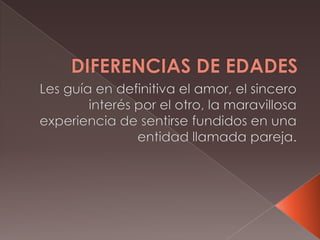 Edades diferentes. paola yahid