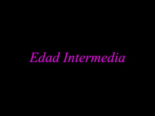 Edad Intermedia 