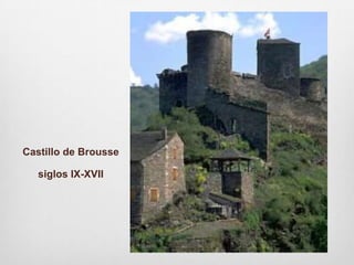 Castillo de Broussesiglos IX-XVII