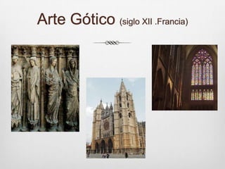 Arte Gótico (siglo XII .Francia)