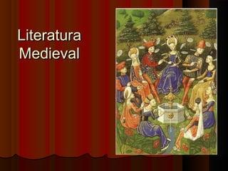 Literatura
Medieval
 