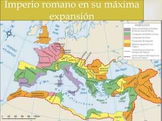 
Imperio romano en su máxima
expansión
 