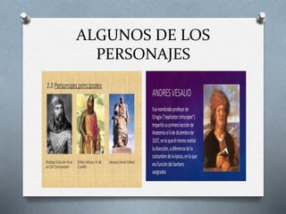 ALGUNOS DE LOS
PERSONAJES
 