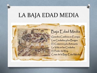 LA BAJA EDAD MEDIA
 