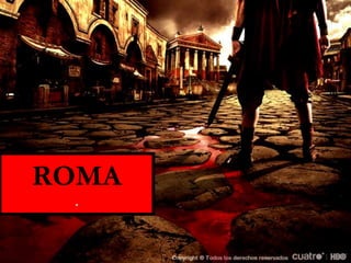 ROMA
.
 
