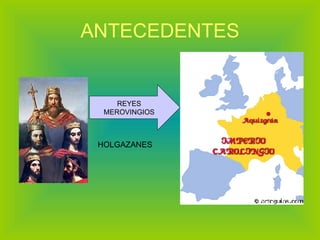 ANTECEDENTES REYES MEROVINGIOS HOLGAZANES 