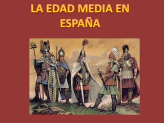 LA EDAD MEDIA EN ESPAÑA 