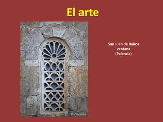 El arteSan Juan de Bañosventana(Palencia)