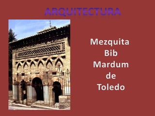 arquitecturaMezquita BibMardumdeToledo