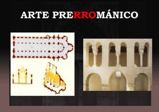 ARTE PRERROMÁNICO
 