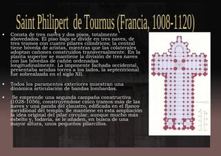 • Consta de tres naves y dos pisos, totalmente
abovedados. El piso bajo se divide en tres naves, de
tres tramos con cuatro pilares cilíndricos; la central
tiene bóveda de aristas, mientras que las colaterales
adoptan cañones construidos transversalmente. En la
planta superior se mantiene la división de tres naves
con las bóvedas de cañón ordenadas
longitudinalmente. La imponente fachada occidental,
presentaba sendas torres a los lados, la septentrional
fue sobrealzada en el siglo XII.
• Todos los paramentos exteriores muestran una
dinámica articulación de bandas lombardas.
• Se emprende una segunda campaña constructiva
(1028-1056), construyéndose cinco tramos más de las
naves y una panda del claustro, edificada en el flanco
meridional del templo. Se mantiene en esta ampliación
la idea original del pilar circular, aunque mucho más
esbelto y, todavía, se le añaden, en busca de una
mayor altura, unos pequeños pilarcillos.
 