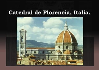 Catedral de Florencia, Italia.
 