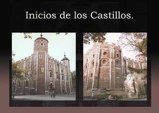 Inicios de los Castillos.
 