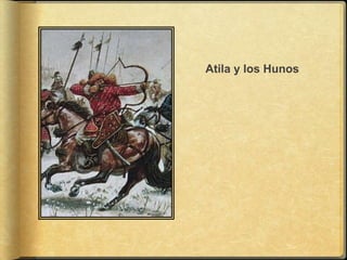 Atila y los Hunos
 