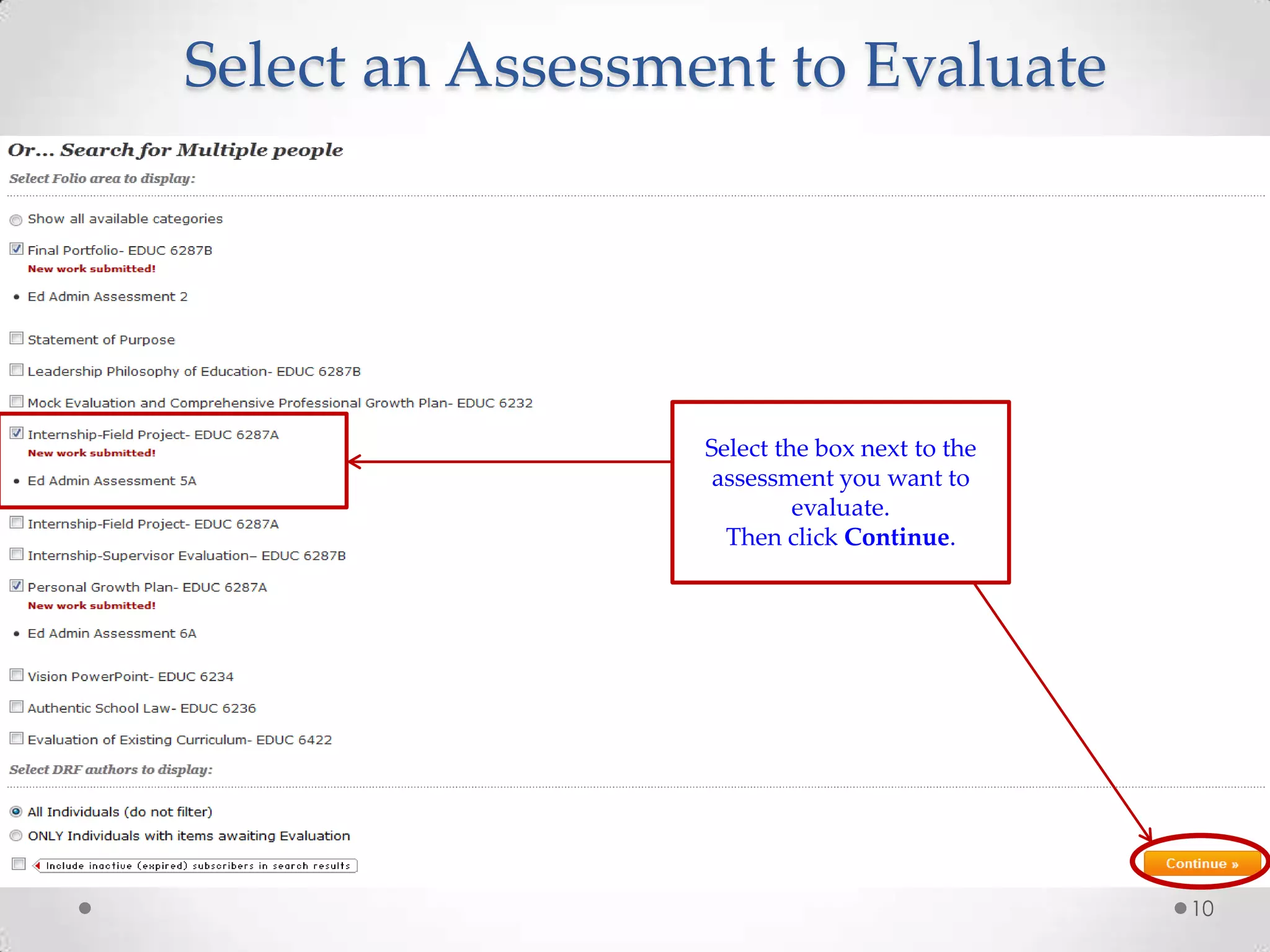 Select an Assessment to Evaluate
Select the box next to the
assessment you want to
evaluate.
Then click Continue.
10
 