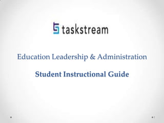 Education Leadership & Administration
Student Instructional Guide
1
 