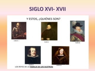 SIGLO XVI- XVII