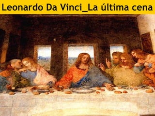 Leonardo Da Vinci_La última cena 