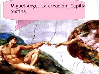 Miguel Angel_La creación, Capilla Sixtina. 