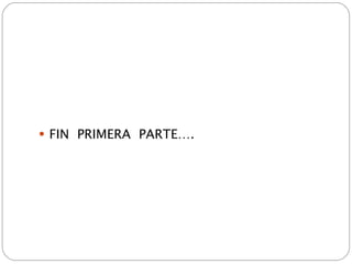 FIN  PRIMERA  PARTE…. 