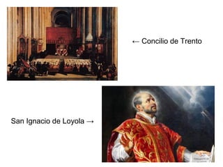 ← Concilio de Trento
San Ignacio de Loyola →
 