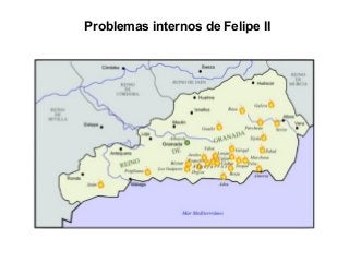 Problemas internos de Felipe II
 