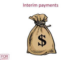Interim payments
 