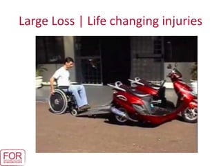 Large Loss | Life changing injuries
 