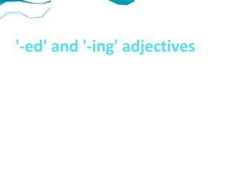 '-ed' and '-ing' adjectives 