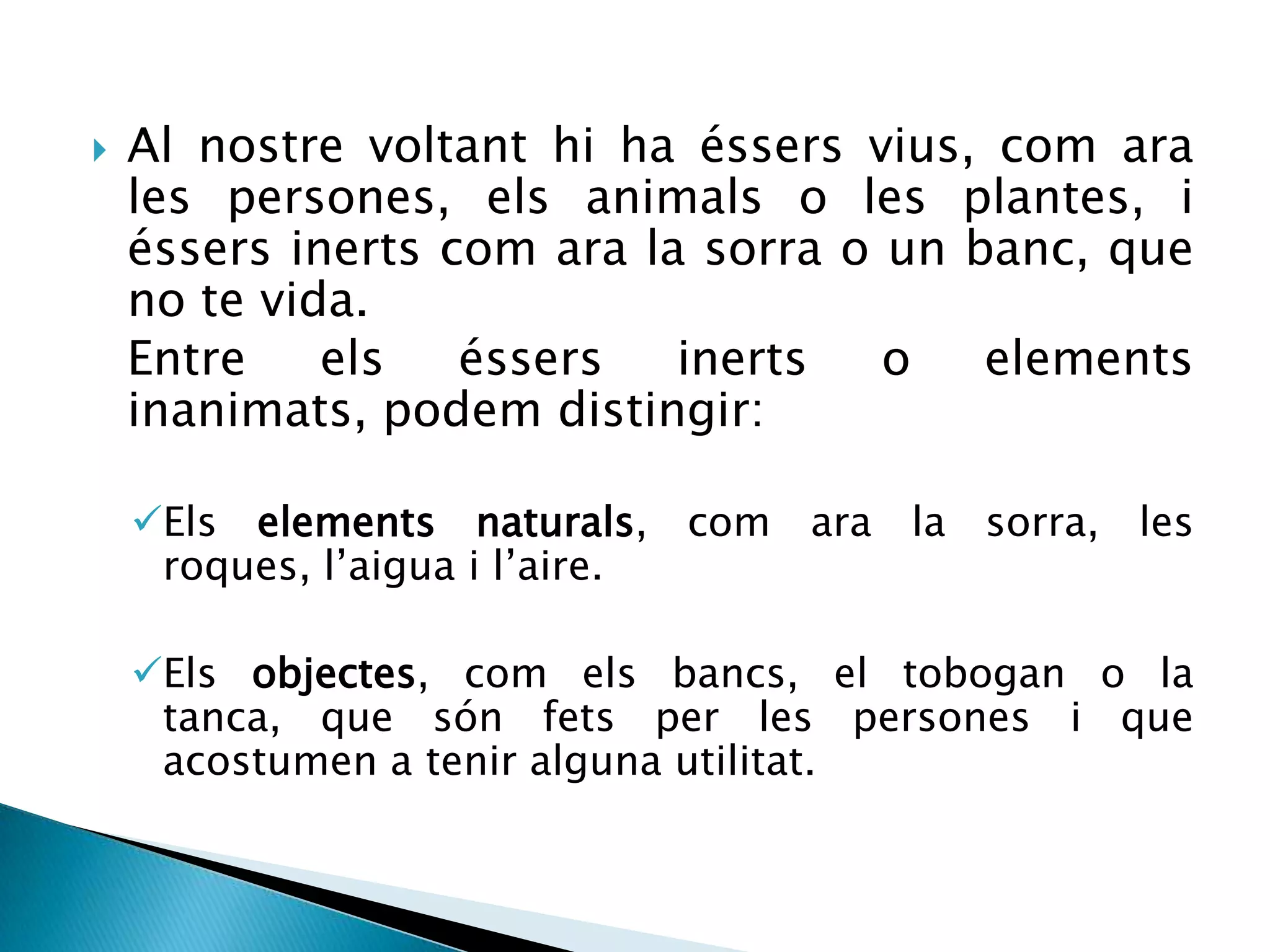 No tots els materials tenen el mateix origen. Alguns materials, com ara la fusta, el carbó mineral, la llana o la seda, són materials naturals perquè s’obtenen directament de la natura.Els plàstics es fan amb el petroli; el vidre, amb la sorra, i el paper, amb la fusta dels arbres. Els plàstics, el vidre i el paper són materials artificials perquè els fabriquen les persones a partir d’un material natural.