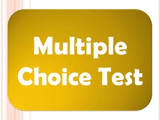 Multiple
Choice Test

 