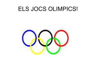 ELS JOCS OLIMPICS! 