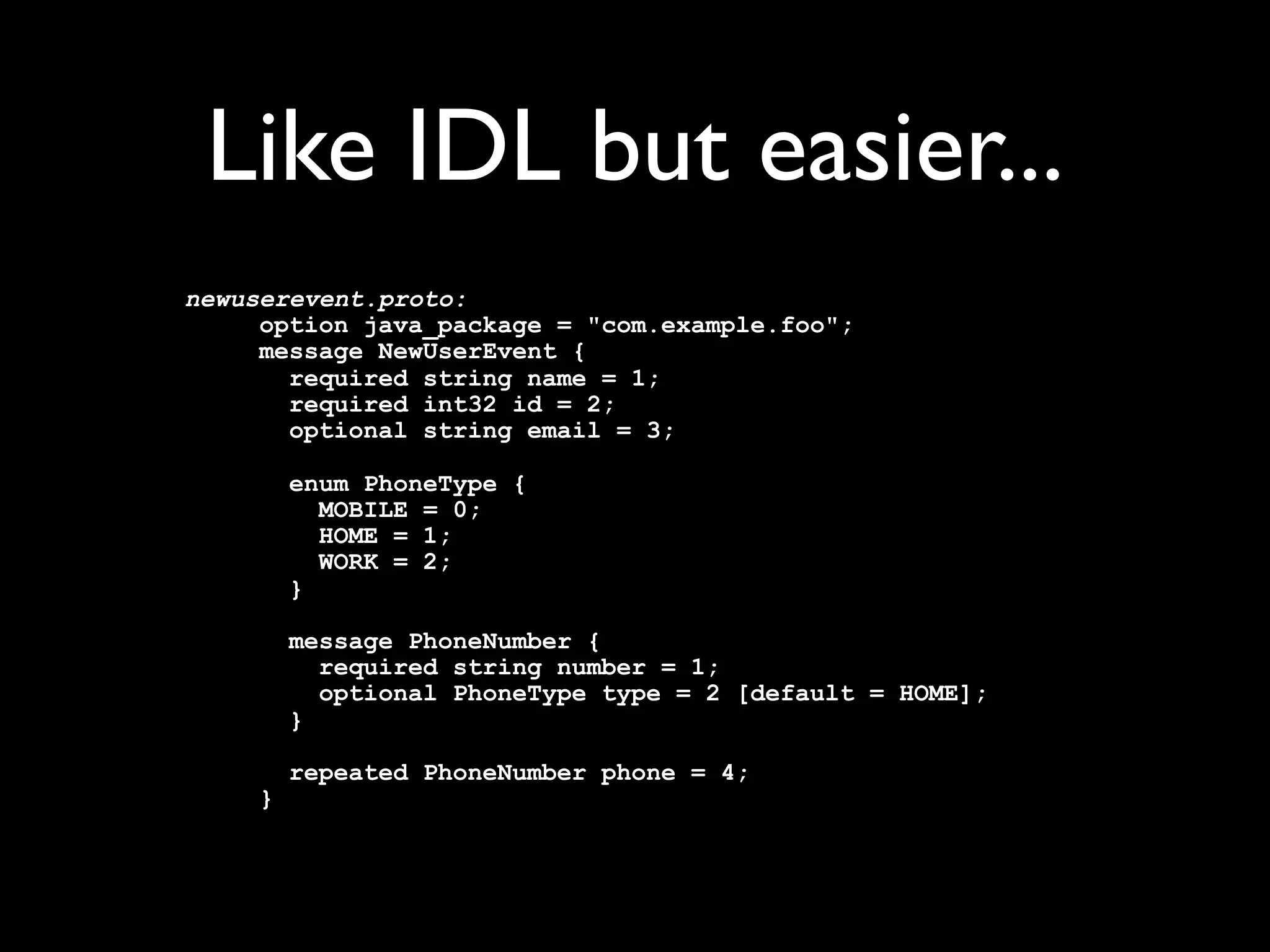 Protocol Buffers

• Flexible, efﬁcient, automated mechanism for
  serializing (binary)
• Schema support (.proto ﬁles)
• Language neutral
 