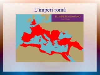 L'imperi romà
 