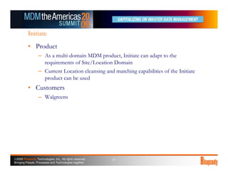 Initiate
          • Product
                  – As a multi-domain MDM product, Initiate can adapt to the
                ...