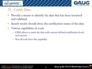 23. Certify Data
          • Provide a means to identify the data that has been reviewed
            and validated
       ...