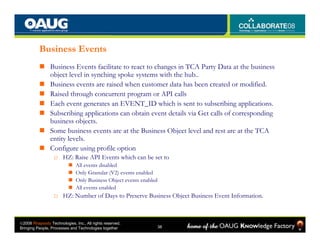 Business Events
                Business Events facilitate to react to changes in TCA Party Data at the business
         ...