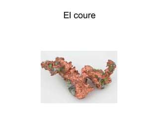 El coure
 