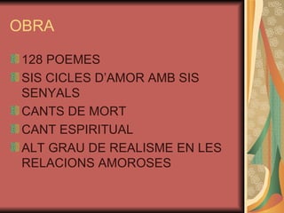 OBRA 128 POEMES SIS CICLES D’AMOR AMB SIS SENYALS CANTS DE MORT CANT ESPIRITUAL ALT GRAU DE REALISME EN LES RELACIONS AMOROSES 
